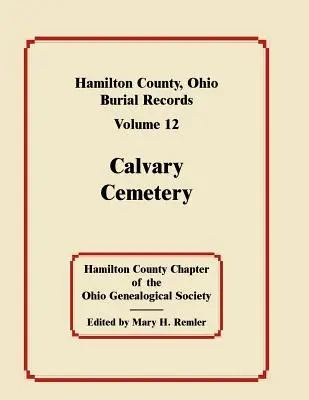 Hamilton County, Ohio, Pohrebné záznamy, zväzok 12: Calvary Cemetery - Hamilton County, Ohio, Burial Records, Volume 12: Calvary Cemetery