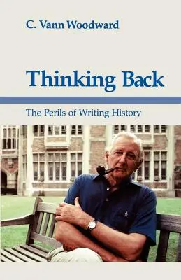 Spätné premýšľanie: Nebezpečenstvo písania dejín - Thinking Back: The Perils of Writing History