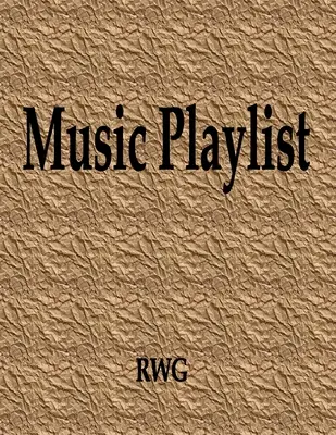 Hudobný zoznam na prehrávanie: 150 strán 8,5 X 11 - Music Playlist: 150 Pages 8.5 X 11
