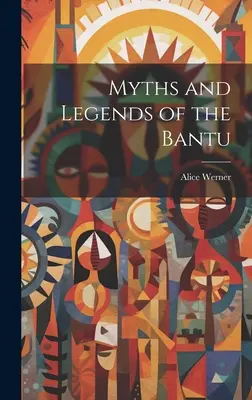Mýty a legendy Bantuov - Myths and Legends of the Bantu