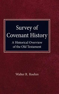 Prieskum dejín konventu: Historický prehľad Starého zákona - Survey of Convenant History: A Historical Overview of the Old Testament