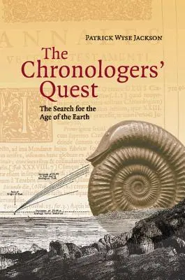 Hľadanie chronológov: Hľadanie veku Zeme - The Chronologers' Quest: The Search for the Age of the Earth
