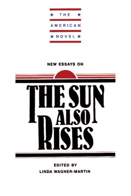 Nové eseje o knihe Slnko tiež vychádza - New Essays on the Sun Also Rises