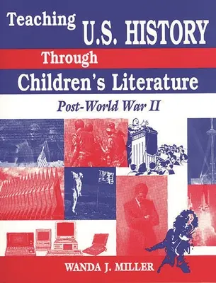 Vyučovanie dejín USA prostredníctvom detskej literatúry: svetovej vojny - Teaching U.S. History Through Children's Literature: Post-World War II