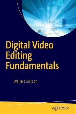 Základy úpravy digitálneho videa - Digital Video Editing Fundamentals