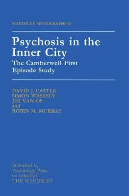 Psychóza vo vnútornom meste: Camberwellská štúdia prvej epizódy - Psychosis In The Inner City: The Camberwell First Episode Study