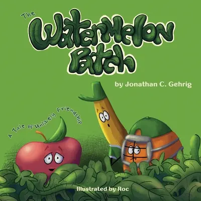 The Watermelon Patch: Príbeh o nepravdepodobnom priateľstve - The Watermelon Patch: A Tale of Unlikely Friendship