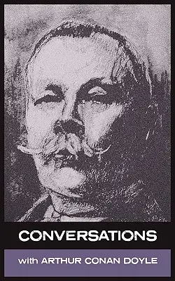 Rozhovory s Arthurom Conanom Doylom - Conversations with Arthur Conan Doyle