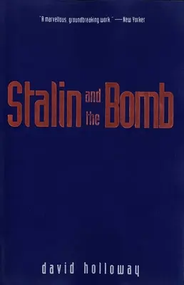Stalin a bomba: Sovietsky zväz a atómová energia v rokoch 1939 - 1956 - Stalin and the Bomb: The Soviet Union and Atomic Energy, 1939-1956