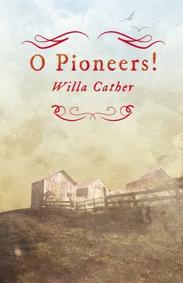 O pionieri!;s úryvkom od H. L. Menckena - O Pioneers!;With an Excerpt by H. L. Mencken