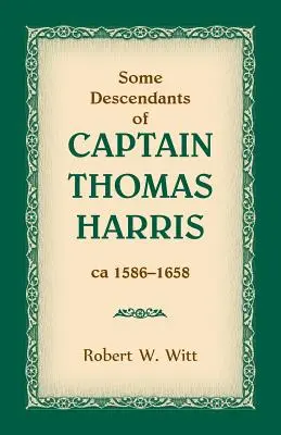 Niektorí potomkovia kapitána Thomasa Harrisa, asi 1586-1658 - Some Descendants of Captain Thomas Harris, ca 1586-1658