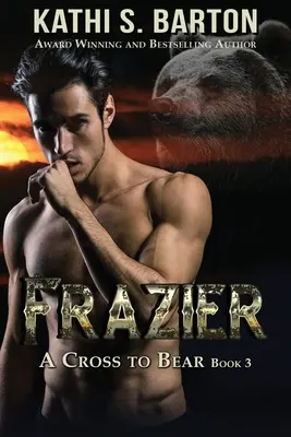 Frazier: Kríž, ktorý treba niesť - romanca pre meničov - Frazier: A Cross to Bear Shifter Romance