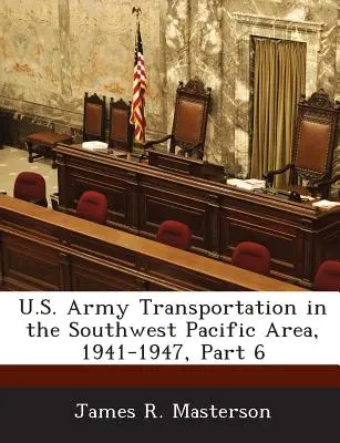 Doprava americkej armády v oblasti juhozápadného Pacifiku, 1941 - 1947, 6. časť - U.S. Army Transportation in the Southwest Pacific Area, 1941-1947, Part 6