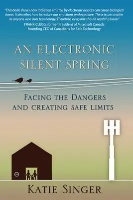 Elektronická tichá jar: Tvárou v tvár nebezpečenstvám a vytváranie bezpečných limitov - An Electronic Silent Spring: Facing the Dangers and Creating Safe Limits