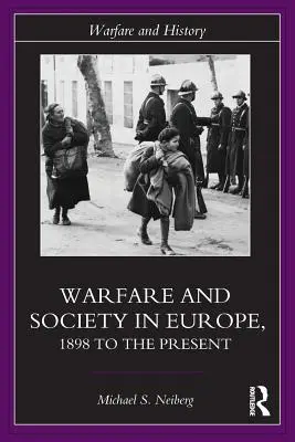 Vojna a spoločnosť v Európe: od roku 1898 po súčasnosť - Warfare and Society in Europe: 1898 to the Present