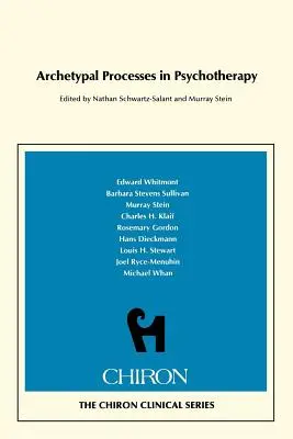 Archetypálne procesy v psychoterapii (Chiron Clinical Series) - Archetypal Processes in Psychotherapy (Chiron Clinical Series)