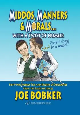 Middos, mravy a morálka s humorom: Päťdesiatdva týždenných rád a desiatky anekdot od izraelských mudrcov - Middos, Manners & Morals with a Twist of Humor: Fifty-Two Weekly Tips and Dozens of Anecdotes from the Sages of Israel