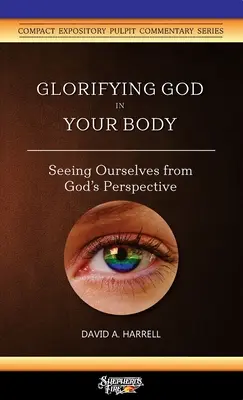 Oslavovať Boha vo svojom tele: Vidieť sa z Božej perspektívy - Glorifying God in Your Body: Seeing Ourselves from God's Perspective