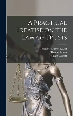 Praktické pojednanie o práve trustov - A Practical Treatise on the law of Trusts