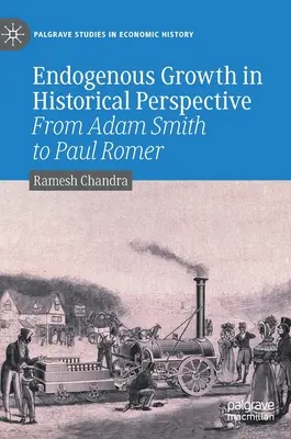 Endogénny rast v historickej perspektíve: Od Adama Smitha po Paula Romera - Endogenous Growth in Historical Perspective: From Adam Smith to Paul Romer