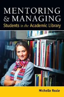 Mentoring a vedenie študentov v akademickej knižnici - Mentoring and Managing Students in the Academic Library