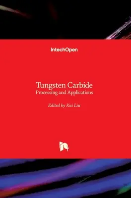 Karbid volfrámu: Spracovanie a aplikácie - Tungsten Carbide: Processing and Applications