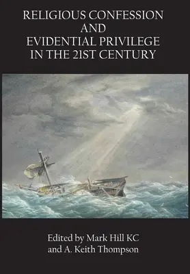 Náboženské vyznanie a dôkazné privilégium v 21. storočí - Religious Confession and Evidential Privilege in the 21st Century
