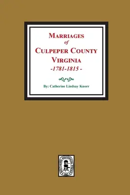 Manželstvá okresu Culpeper, Virgínia, 1781-1815 - Marriages of Culpeper County, Virginia, 1781-1815