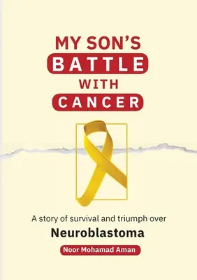 Boj môjho syna s rakovinou: Príbeh o prežití a triumfe nad neuroblastómom - My Son's Battle with Cancer: A Story of Survival and Triumph over Neuroblastoma