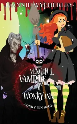 Pomstychtivý upír v hostinci Wonky: Wonky Inn Book 8 - Vengeful Vampire at Wonky Inn: Wonky Inn Book 8
