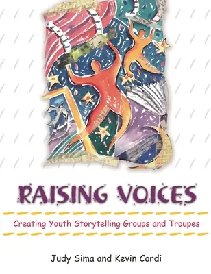 Zvyšovanie hlasov: Vytváranie mládežníckych rozprávačských skupín a súborov - Raising Voices: Creating Youth Storytelling Groups and Troupes
