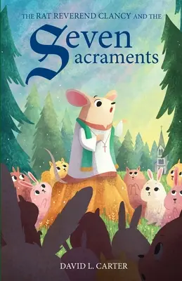Krysí reverend Clancy a sedem sviatostí - The Rat Reverend Clancy and the Seven Sacraments
