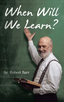Kedy sa poučíme? - When Will We Learn?