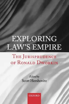 Skúmanie zákonnej ríše: Jurisprudencia Ronalda Dworkina - Exploring Law's Empire: The Jurisprudence of Ronald Dworkin