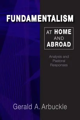 Fundamentalizmus doma a v zahraničí: Analýza a pastoračné odpovede - Fundamentalism at Home and Abroad: Analysis and Pastoral Responses