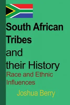 Juhoafrické kmene a ich história: Rasa a etnické vplyvy - South African Tribes and their History: Race and Ethnic Influences