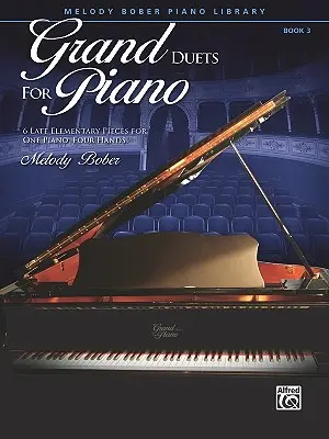 Veľké duetá pre klavír, Bk 3: 6 neskorých elementárnych skladieb pre jeden klavír, štyri ruky - Grand Duets for Piano, Bk 3: 6 Late Elementary Pieces for One Piano, Four Hands