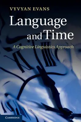 Jazyk a čas: Kognitívna lingvistika - Language and Time: A Cognitive Linguistics Approach