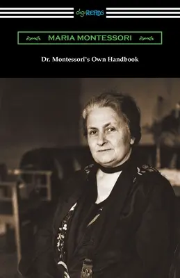 Vlastná príručka Dr. Montessori - Dr. Montessori's Own Handbook