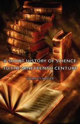 Krátke dejiny vedy do devätnásteho storočia - A Short History of Science to the Nineteenth Century