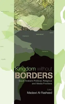 Kráľovstvo bez hraníc: Hranice v Saudskej Arábii: politické, náboženské a mediálne hranice - Kingdom Without Borders: Saudi Arabia's Political, Religious and Media Frontiers