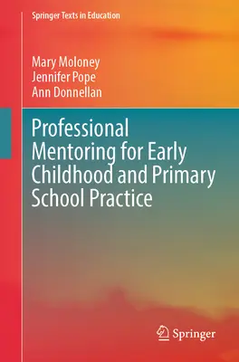Profesionálny mentoring pre prax v predškolskom veku a na základných školách - Professional Mentoring for Early Childhood and Primary School Practice