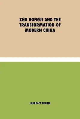 Zhu Rongji a transformácia modernej Číny - Zhu Rongji and the Transformation of Modern China