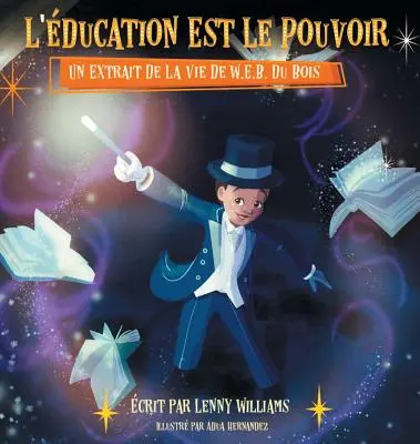 L'ducation Est Le Pouvoir (Vzdelanie je sila): Du Bois: Un Extrait De La Vie De W.E.B. Du Bois (francúzske vydanie knihy Education Is Power) - L'ducation Est Le Pouvoir: Un Extrait De La Vie De W.E.B. Du Bois (French edition of Education Is Power)