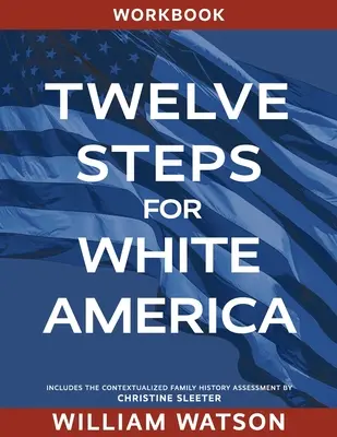 Dvanásť krokov pre bielu Ameriku: Pracovný zošit - Twelve Steps for White America: Workbook