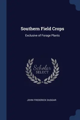 Južné poľné plodiny: Okrem krmovín - Southern Field Crops: Exclusive of Forage Plants