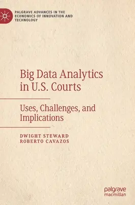 Analýza veľkých dát na súdoch USA: Využitie, výzvy a dôsledky - Big Data Analytics in U.S. Courts: Uses, Challenges, and Implications