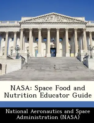 NASA: Príručka pre učiteľov o vesmírnych potravinách a výžive - NASA: Space Food and Nutrition Educator Guide