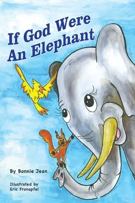 Keby bol Boh slon: Učíme sa počúvať iných a zdieľať nápady, vek 5-8 rokov - If God Were an Elephant: Learing to Listen to Other and Share Ideas, Ages 5-8