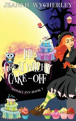 Veľká čarodejnícka torta: Wonky Inn Book 7 - The Great Witchy Cake Off: Wonky Inn Book 7
